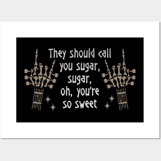 They should call you sugar, sugar, oh, you're so sweet Fingers Music Country Skull Posters and Art